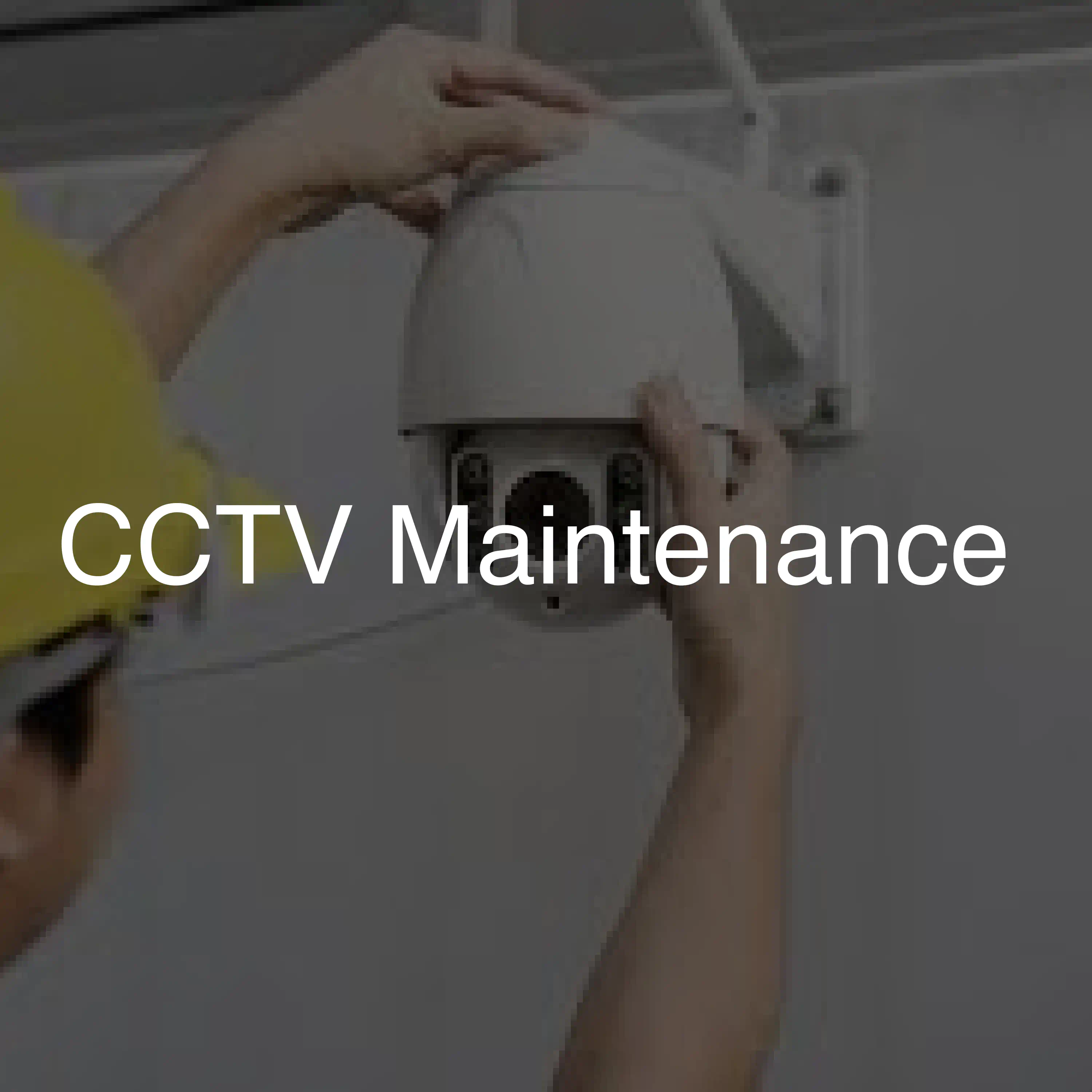 CCTV Maintainance